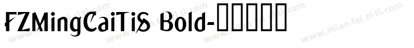 FZMingCaiTiS Bold字体转换